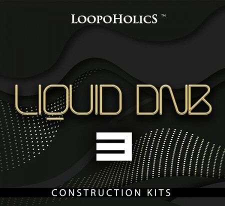 Loopoholics Liquid DnB 3 Construction Kits WAV MiDi